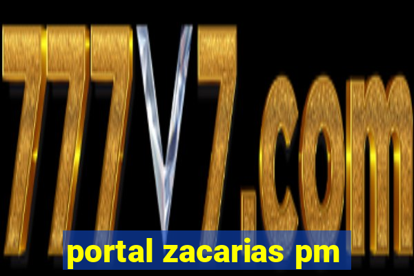 portal zacarias pm